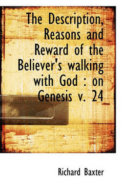 Book cover for The Description, Reasons and Reward of the Believer's Walking with God