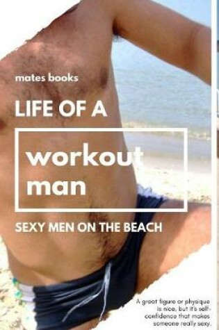 Cover of Life of a Workout Man