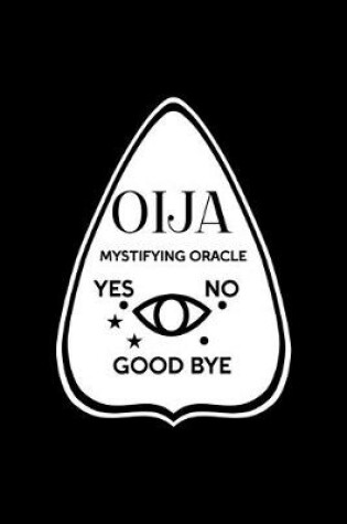 Cover of Ouija Mystifying Oracle YES NO GOOD BYE