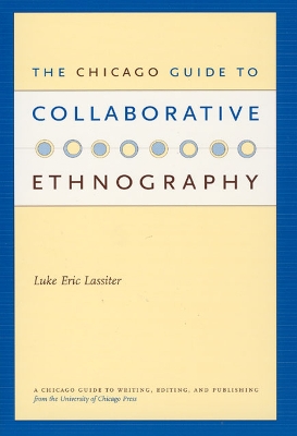 Book cover for The Chicago Guide to Collaborative Ethnography