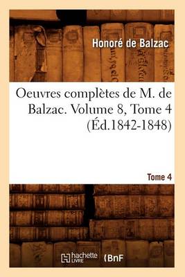 Cover of Oeuvres Completes de M. de Balzac. Volume 8, Tome 4 (Ed.1842-1848)