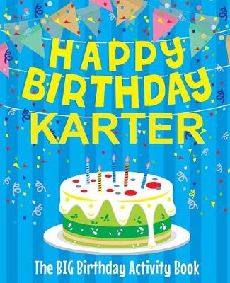 Book cover for Happy Birthday Karter - The Big Birthday Activity Book