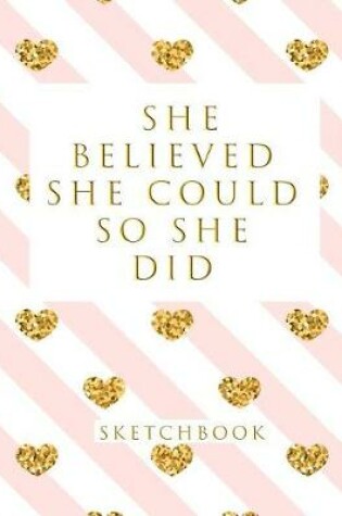 Cover of She Believed She Could So She Did