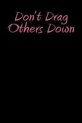 Book cover for Don't Drag Others Down