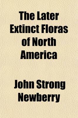 Book cover for The Later Extinct Floras of North America