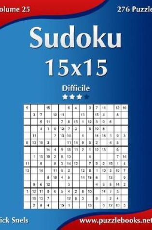 Cover of Sudoku 15x15 - Difficile - Volume 25 - 276 Puzzle