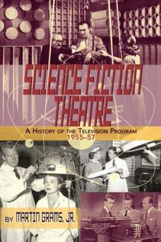 Cover of Science Fiction Theatre a History of the Television Program, 1955-57