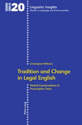 Book cover for Tradition and Change in Legal English: Verbal Constructions in Prescriptive Texts