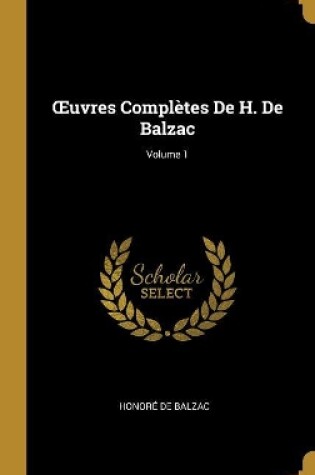 Cover of OEuvres Compl�tes De H. De Balzac; Volume 1