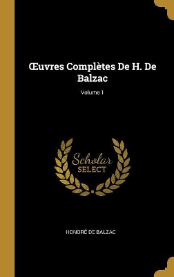 Book cover for OEuvres Compl�tes De H. De Balzac; Volume 1