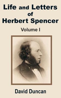 Book cover for Life and Letters of Herbert Spencer (Volume One)