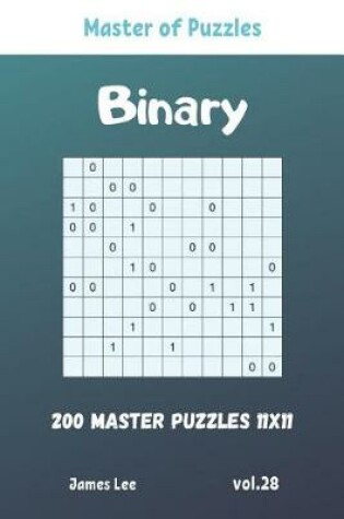 Cover of Master of Puzzles - Binary 200 Master Puzzles 11x11 vol. 28