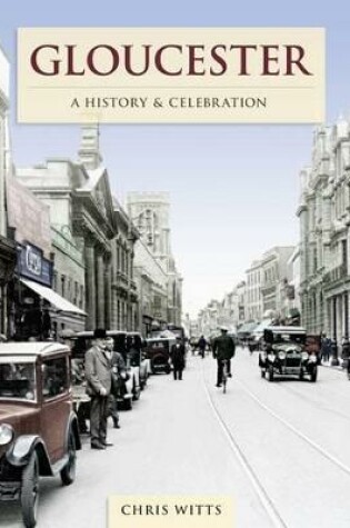 Cover of Gloucester - A History And Celebration