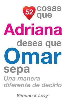 Book cover for 52 Cosas Que Adriana Desea Que Omar Sepa