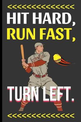 Book cover for Hit Hard, Run Fast, Turn Left