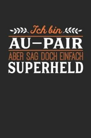 Cover of Ich bin Au-pair aber sag doch einfach Superheld