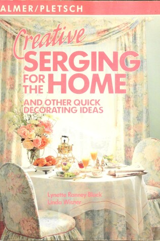 Cover of Creative Serging for the Home