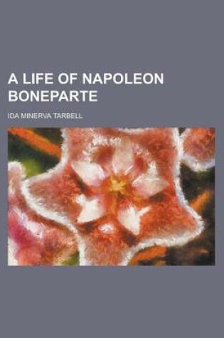 Cover of A Life of Napoleon Boneparte