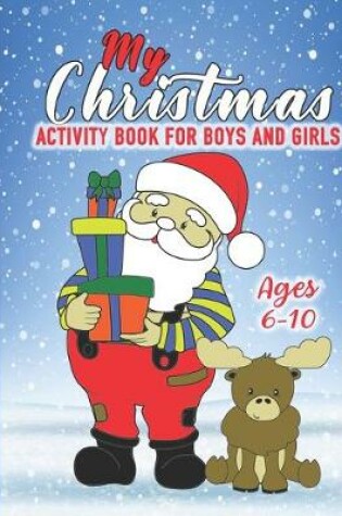 Cover of My Christmas Activity Book for Boys and Girls 6-10