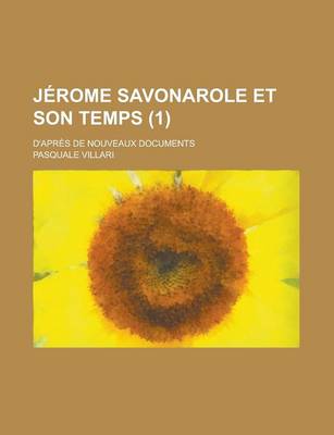 Book cover for Jerome Savonarole Et Son Temps; D'Apres de Nouveaux Documents (1)