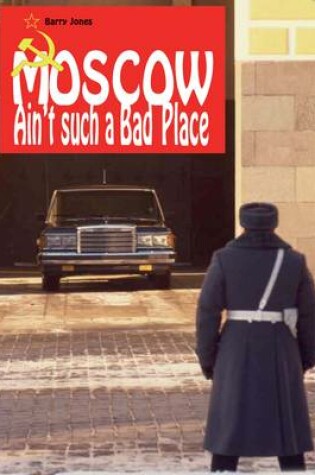 Cover of Moscow Ain't Such a Bad Place