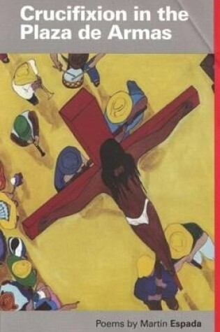 Cover of Crucifixion in the Plaza De Armas