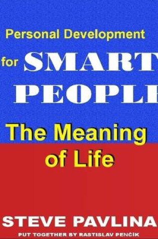 Cover of The Meaning of Life: Personal Development for Smart People