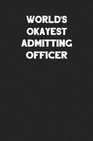 Cover of World's Okayest Admitting Officer