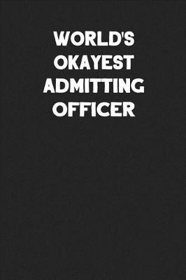 Book cover for World's Okayest Admitting Officer