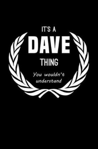 Cover of It's A Dave Thing, You Wouldn't Understand