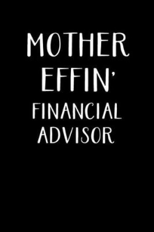 Cover of Mother Effin' Financial Advisor