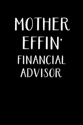 Book cover for Mother Effin' Financial Advisor