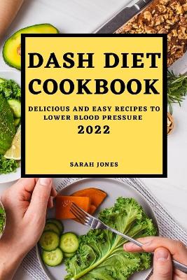 Book cover for Dash Diet Cookbook 2022