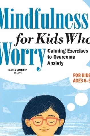 Cover of Mindfulness for Kids Who Worry