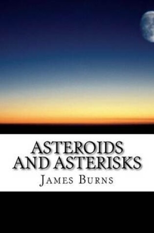 Cover of Asteroids And Asterisks