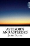 Book cover for Asteroids And Asterisks