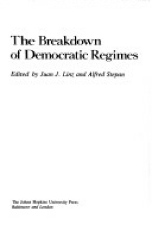 Cover of The Breakdown of Democratic Regimes