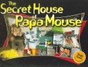 Book cover for The Secret House of Papa Mouse