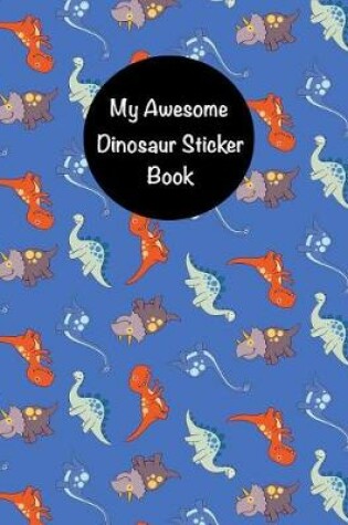 Cover of My Awesome Dinosaur Sticker Book