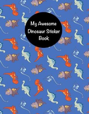 Book cover for My Awesome Dinosaur Sticker Book