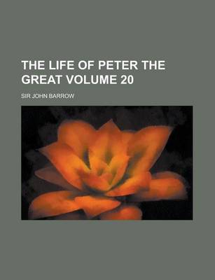 Book cover for The Life of Peter the Great Volume 20
