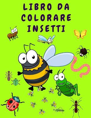 Book cover for Libro da colorare insetti