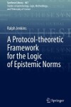 Book cover for A Protocol-theoretic Framework for the Logic of Epistemic Norms