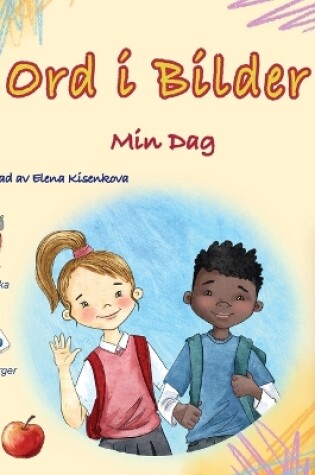 Cover of Words in Pictures - My Day (Swedish Children's Book)