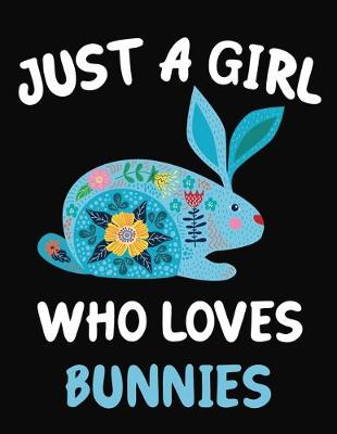 Book cover for Just a Girl Who Loves Bunnies