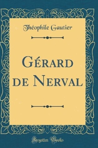 Cover of Gérard de Nerval (Classic Reprint)