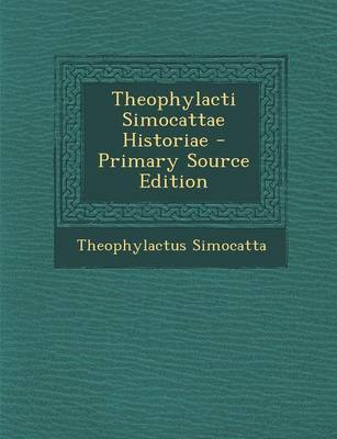 Book cover for Theophylacti Simocattae Historiae - Primary Source Edition