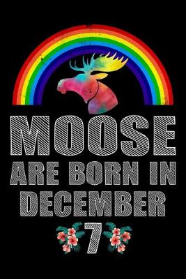 Book cover for Moose Are Born In December 7