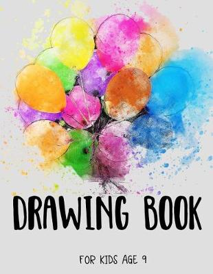 Book cover for Drawing Book For Kids Age 9