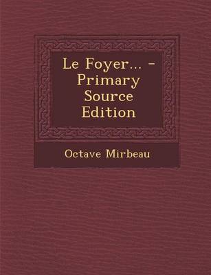 Book cover for Le Foyer... - Primary Source Edition